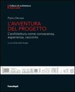 L' avventura del progetto. L'architettura come conoscenza, esperienza, racconto