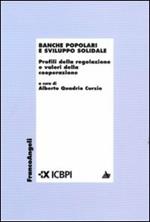 Banche popolari e sviluppo solidale. Profili della regolazione e valori della cooperazione