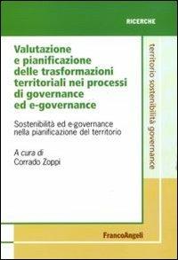 Valutazione e pianificazione delle trasformazioni territoriali nei processi di governance ed e-governance. Sostenibilità ed e-governance nella pianificazione del territorio - copertina