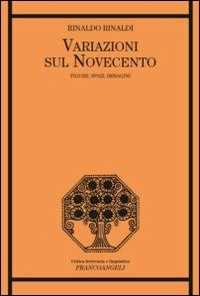 Variazioni sul Novecento. Figure, spazi, immagini