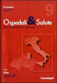 Ospedali & salute. Nono rapporto annuale 2011 - copertina