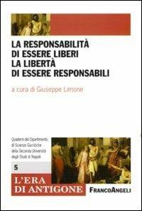 La responsabilità di essere liberi, la libertà di essere responsabili - copertina