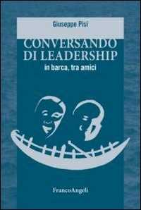 Conversando di leadership in barca, tra amici