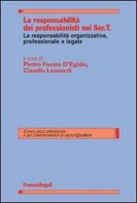 La responsabilità dei professionisti nei Ser.T. La responsabilità organizzativa, professionale e legale - copertina