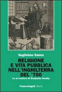 Religione e vita pubblica nell'Inghilterra del '700. Le avventure di Benjamin Hoadly