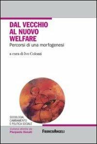 Dal vecchio al nuovo welfare. Percorsi di una morfogenesi - copertina