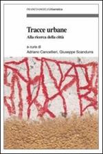 Tracce urbane. Alla ricerca della città