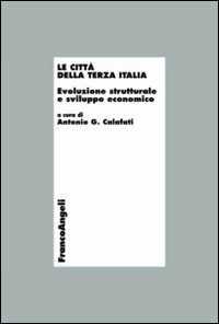 Le città della terza Italia. Evoluzione strutturale e sviluppo economico