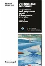 L' inclusione efficiente. L'esperienza delle cooperative sociali di inserimento lavorativo