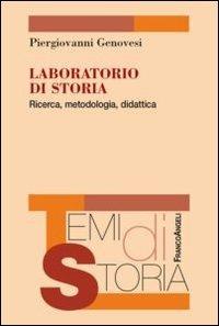 Laboratorio di storia. Ricerca, metodologia, didattica - Piergiovanni Genovesi - copertina