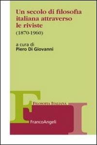 Un secolo di filosofia italiana attraverso le riviste 1870-1960 - copertina