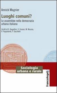 Luoghi comuni? Le assemblee nella democrazia urbana italiana - Annick Magnier - copertina