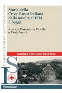 Storia della croce rossa italiana dalla nascita al 1914. Vol. 1: Saggi. - copertina