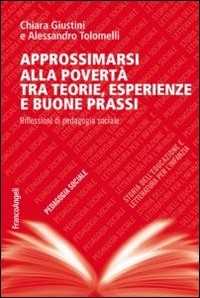 Approssimarsi alla povertà tra teorie, esperienze e buone prassi. Riflessioni di pedagogia sociale