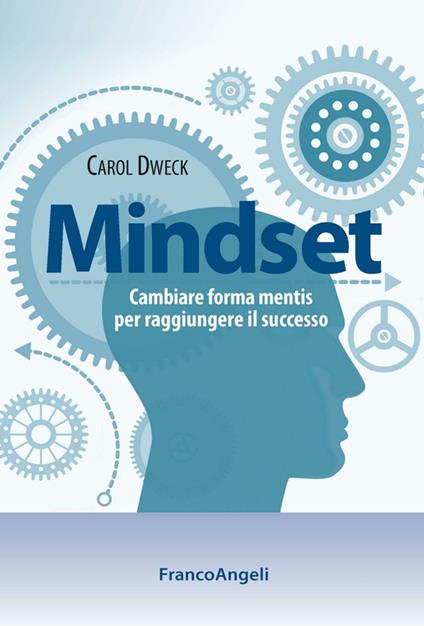 Mindset. Cambiare forma mentis per raggiungere il successo - Carol S. Dweck - copertina