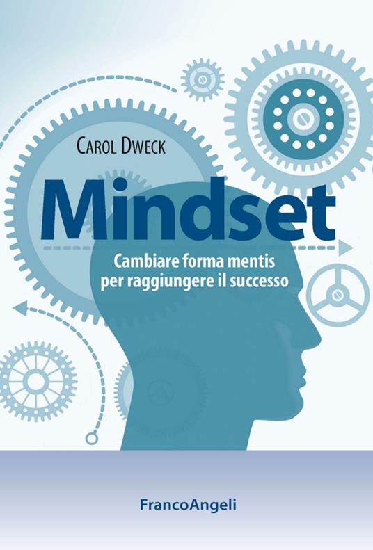 Mindset. Cambiare forma mentis per raggiungere il successo - Carol S. Dweck - copertina