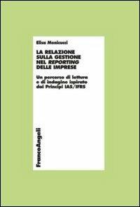 La relazione sulla gestione nel reporting delle imprese. Un percorso di lettura e di indagine ispirato dai principi IAS/IFRS - Elisa Menicucci - copertina