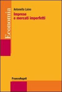 Imprese e mercati imperfetti - Antonella Laino - copertina