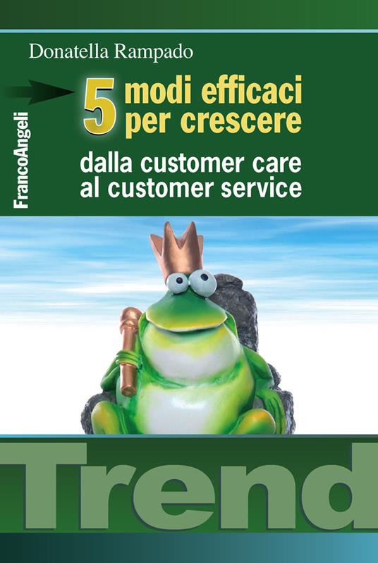 Cinque modi efficaci per crescere. Dalla customer care al customer service - Donatella Rampado - ebook