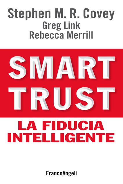 Smart trust. La fiducia intelligente - Stephen R. Covey,Greg Link,Rebecca Merrill - ebook