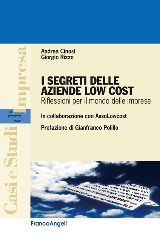 I segreti delle aziende low cost. Riflessioni per il mondo delle imprese - Andrea Cinosi,Giorgio Rizzo - ebook