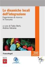 Le dinamiche locali dell'integrazione. Esperienze di ricerca in Toscana