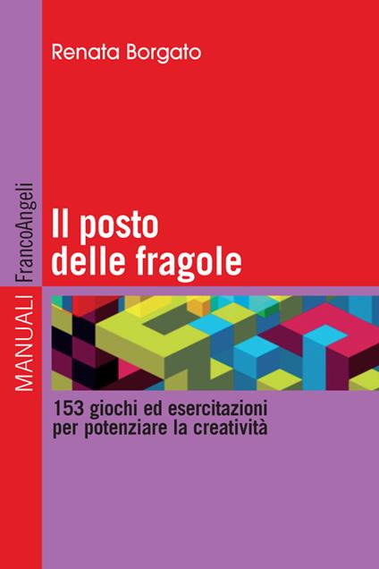 Il posto delle fragole. 153 giochi ed esercitazioni per potenziare la creatività - Renata Borgato - ebook