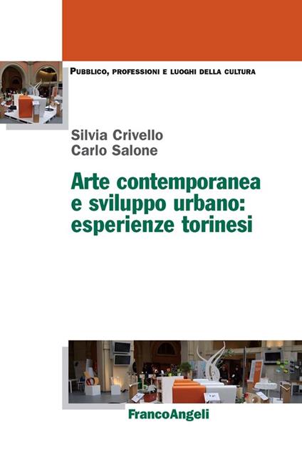 Arte contemporanea e sviluppo urbano: esperienze torinesi - Silvia Crivello,Carlo Salone - ebook