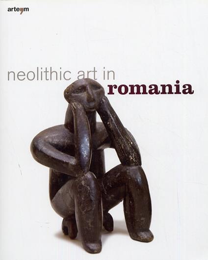 Neolitic Art in Romania. Ediz. illustrata - copertina