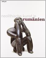 Neolithische Kunst in Rumänien. Ediz. illustrata