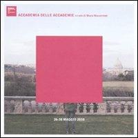 Accademia delle accademie. Catalogo della mostra (Roma, 27-30 maggio 2010). Ediz. illustrata - copertina