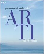 Premio nazionale della arti 2009-2010. Catalogo della mostra (Napoli, 17 giugno-5 luglio 2010). Ediz. italiana e inglese