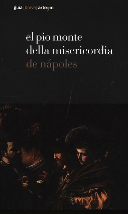 El Pio Monte della Misericordia de Nápoles. Ediz. illustrata - copertina