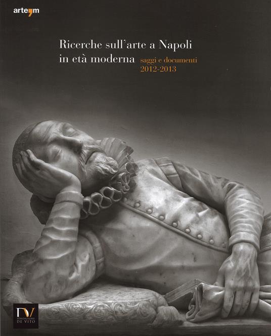 Ricerche sull'arte a Napoli in età moderna. Saggi e documenti 2012-2013. Ediz. illustrata - copertina
