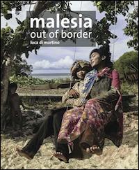Malesia. Out of border. Ediz. illustrata - copertina