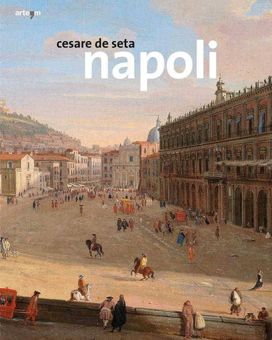 Napoli. Ediz. illustrata - Cesare De Seta - copertina