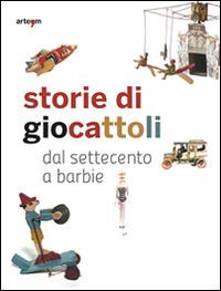 Storie di giocattoli. Dal Settecento a Barbie - Vincenzo Capuano - copertina