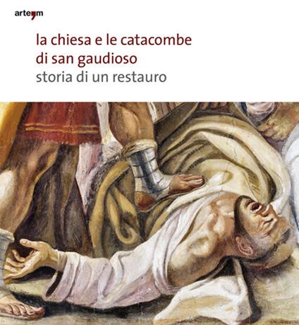 La chiesa e le catacombe di San Gaudioso. Storia di un restauro - copertina