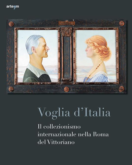 Voglia d'Italia. Il collezionismo internazionale nella Roma del Vittoriano - copertina