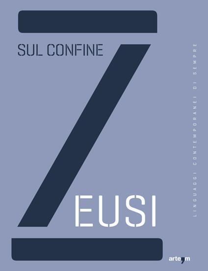 Zeusi. Linguaggi contemporanei di sempre. Sul confine - copertina