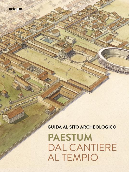 Paestum. Dal cantiere al tempio. Guida al sito archeologico - Gabriel Zuchtriegel - copertina