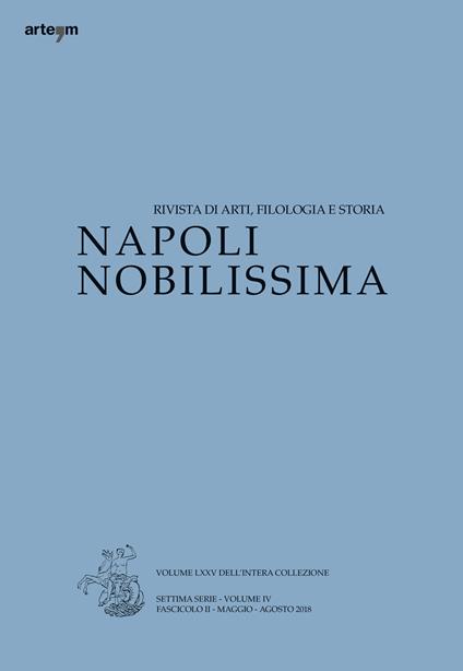 Napoli nobilissima. Rivista di arti, filologia e storia. Settima serie (2018). Vol. 4\2: Maggio-agosto 2018. - copertina