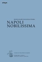 Napoli nobilissima. Rivista di arti, filologia e storia. Settima serie (2018). Vol. 4\2: Maggio-agosto 2018.