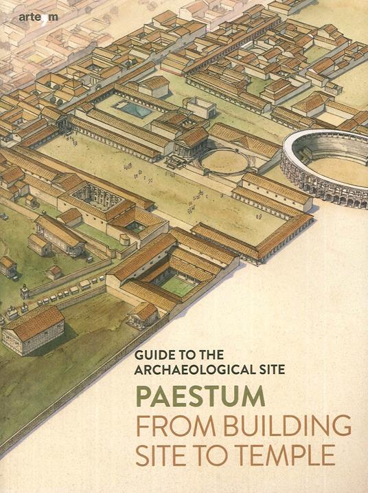 Paestum. From building site to temple. Guide to the archaeological site - Gabriel Zuchtriegel - copertina