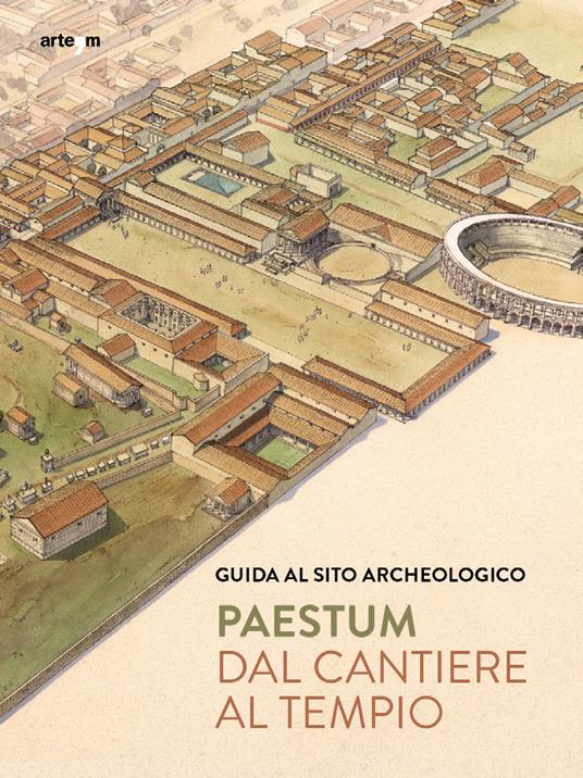 Paestum. Vom Steinbruch zum tempel. Führer Durch Den Archäologischen Park - Gabriel Zuchtriegel - copertina