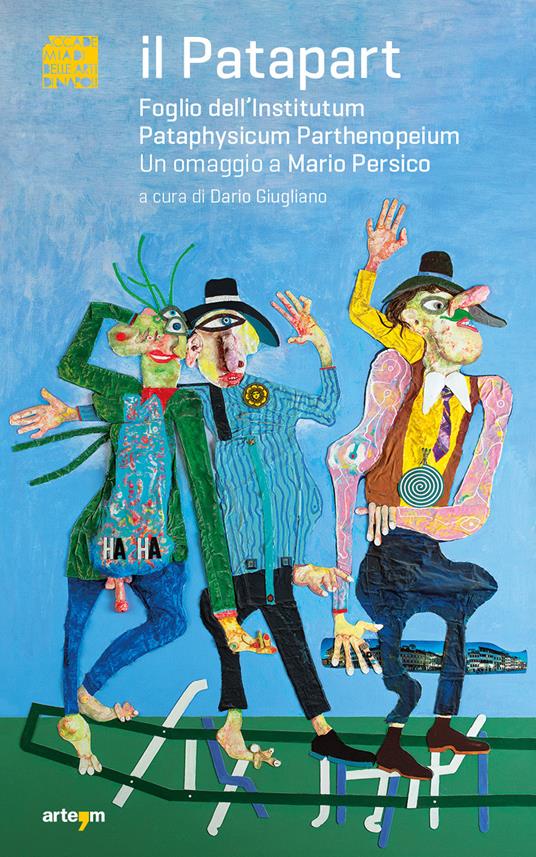 Il Patapart. Foglio dell'Institutum Pataphysicum Parthenopeium. Un omaggio a Mario Persico - copertina