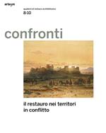 Confronti. Quaderni di restauro architettonico. Vol. 8-10: restauro nei territori in conflitto, Il.