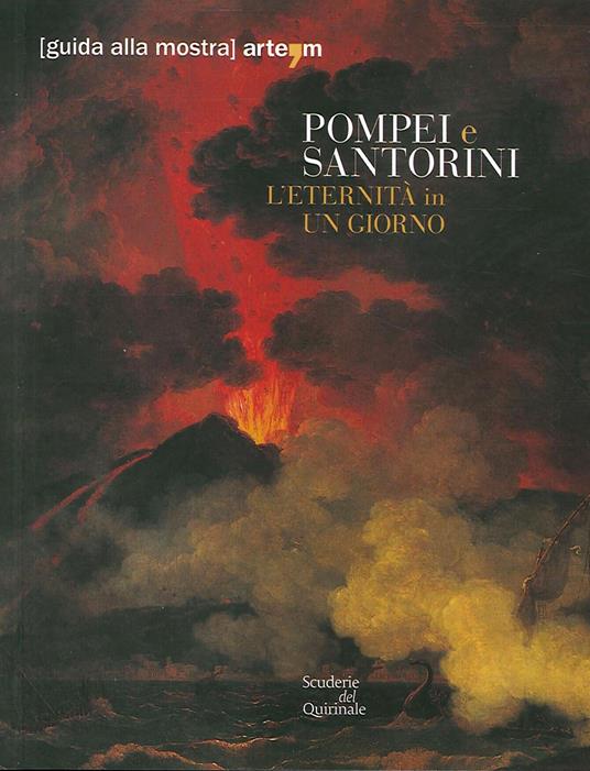 Pompei e Santorini. L'eternità in un giorno. Catalogo della mostra (Roma, 11 ottobre 2019-6 gennaio 2020). Guida breve - copertina