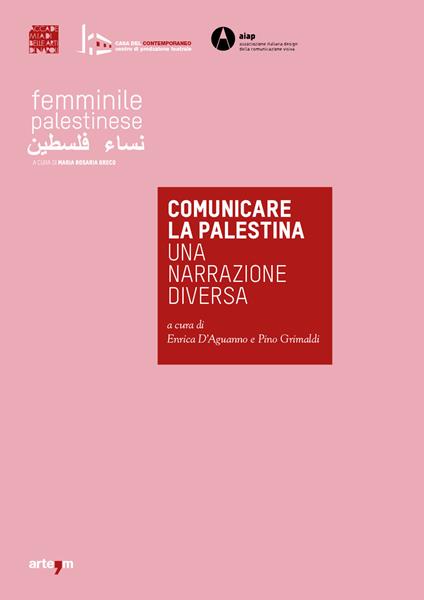 Comunicare la Palestina. Una narrazione diversa. Catalogo della mostra (Napoli, 29 novembre 2019-10 gennaio 2020). Ediz. illustrata - copertina
