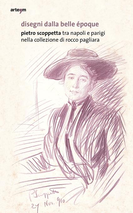 Disegni dalla belle Époque. Pietro Scoppetta tra Napoli e Parigi nella collezione di Rocco Pagliara. Catalogo della mostra (Napoli, 16 dicembre 2019-31 marzo 2020). Ediz. illustrata - copertina